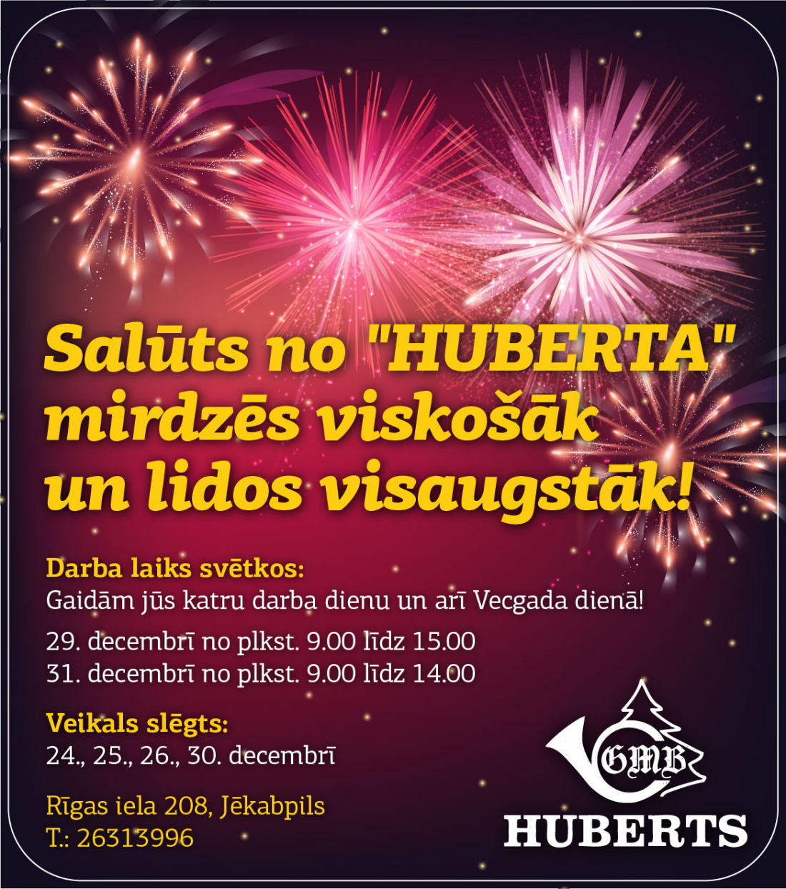 Salūts no "HUBERTA" mirdzēs viskošāk un lidos visaugstāk!