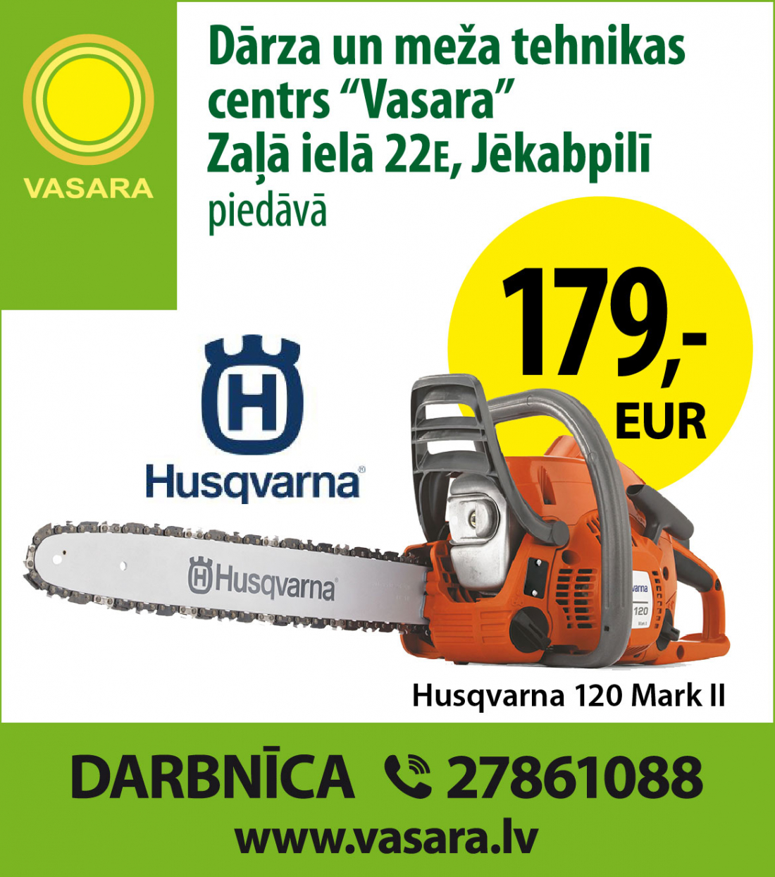 "Vasara" piedāvā "Husqvarna" motorzāģus par lielisku cenu!