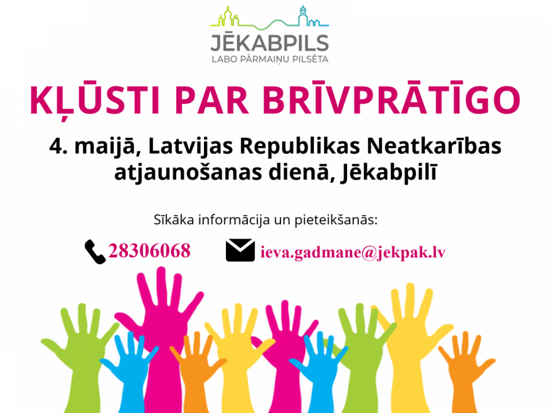 Kļūsti par brīvprātīgo 4.maija Latvijas Republikas Neatkarības atjaunošanas dienā Jēkabpilī