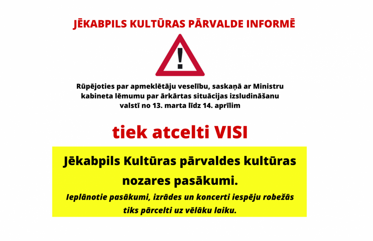 Covid-19: Tiek atcelti visi Jēkabpils Kultūras pārvaldes kultūras nozares pasākumi