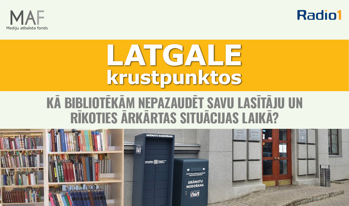 12.raidījumā – ,,Latgale krustpunktos’’ Kā bibliotēkām nepazaudēt savu lasītāju un rīkoties ārkārtas situācijas laikā?