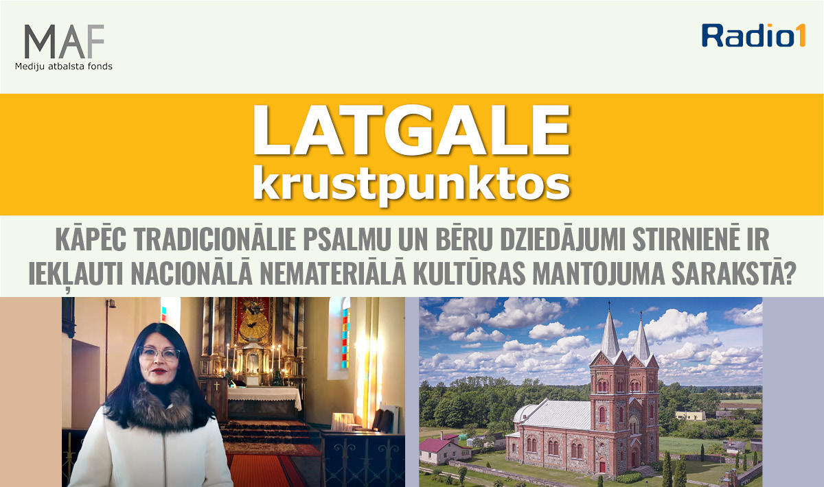 14.raidījumā – ,,Latgale krustpunktos’’ Kas mūsdienās dzied šīs garīgās dziesmas?