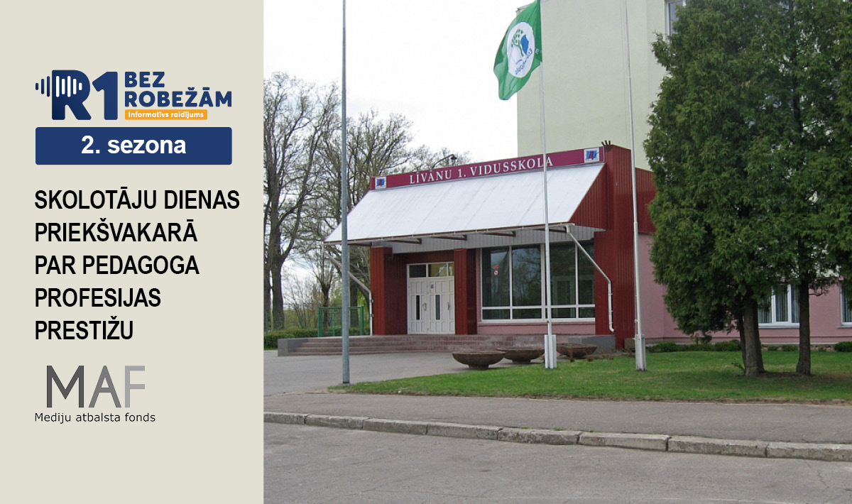 16. raidījumā ,,Bez robežām’’ – Skolotāju dienas priekšvakarā par pedagoga profesijas prestižu.