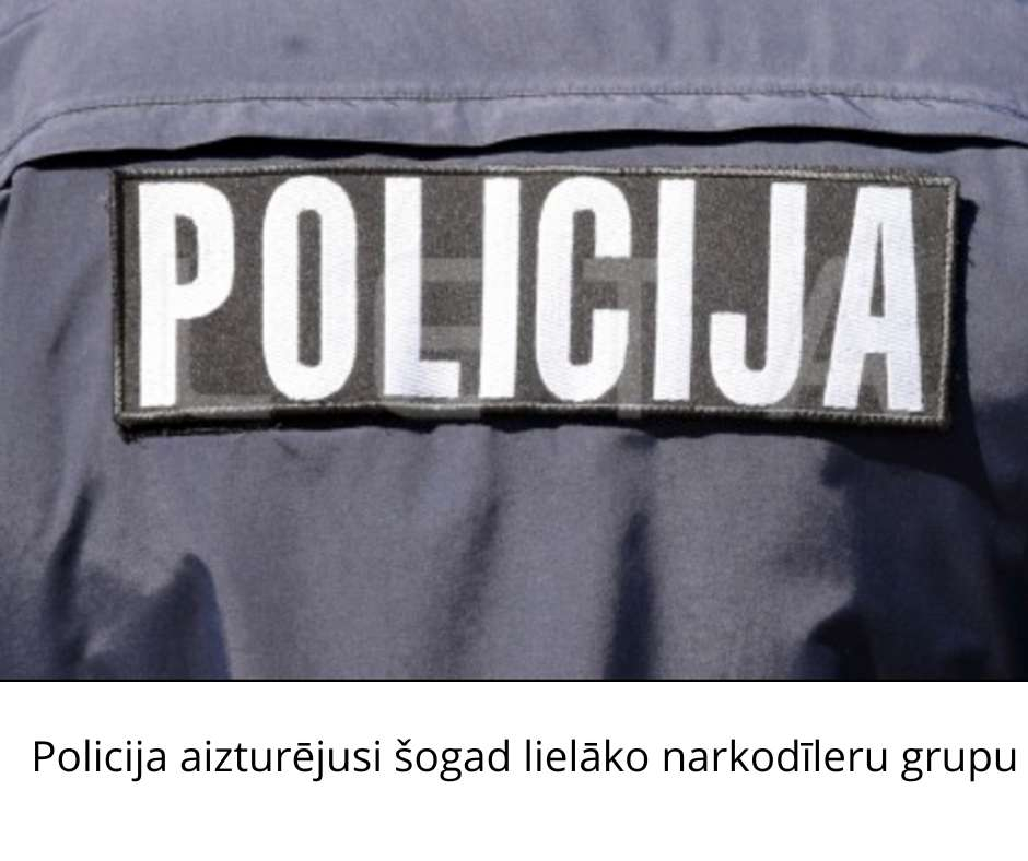 Policija aizturējusi šogad lielāko narkodīleru grupu
