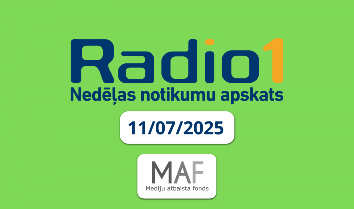 “Nedēļas aktualitātes” (11.07.2025)