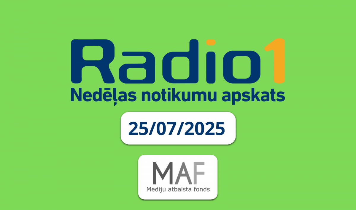 “Nedēļas aktualitātes” (25.07.2025)