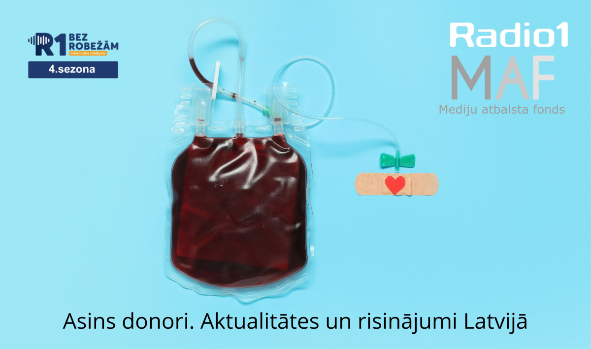 ,,Bez robežām’’ S4E05 Asins donori. Aktualitātes un risinājumi Latvijā