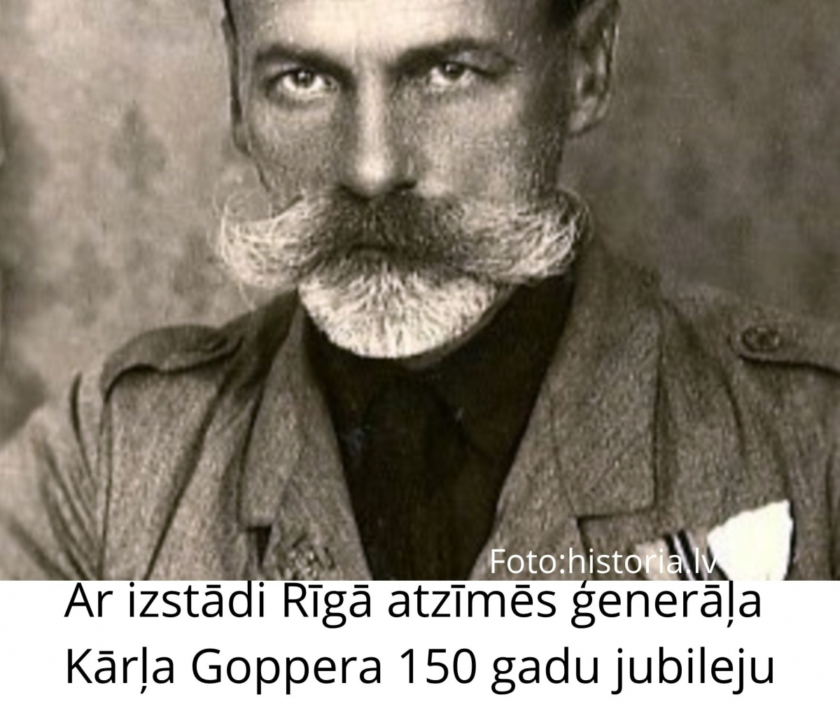 Ar izstādi Rīgā atzīmēs ģenerāļa Kārļa Goppera 150 gadu jubileju