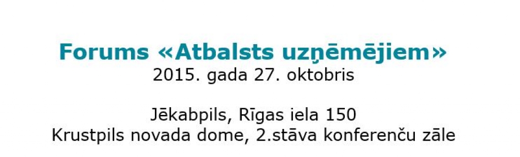 Jēkabpilī forums „Atbalsts uzņēmējiem”
