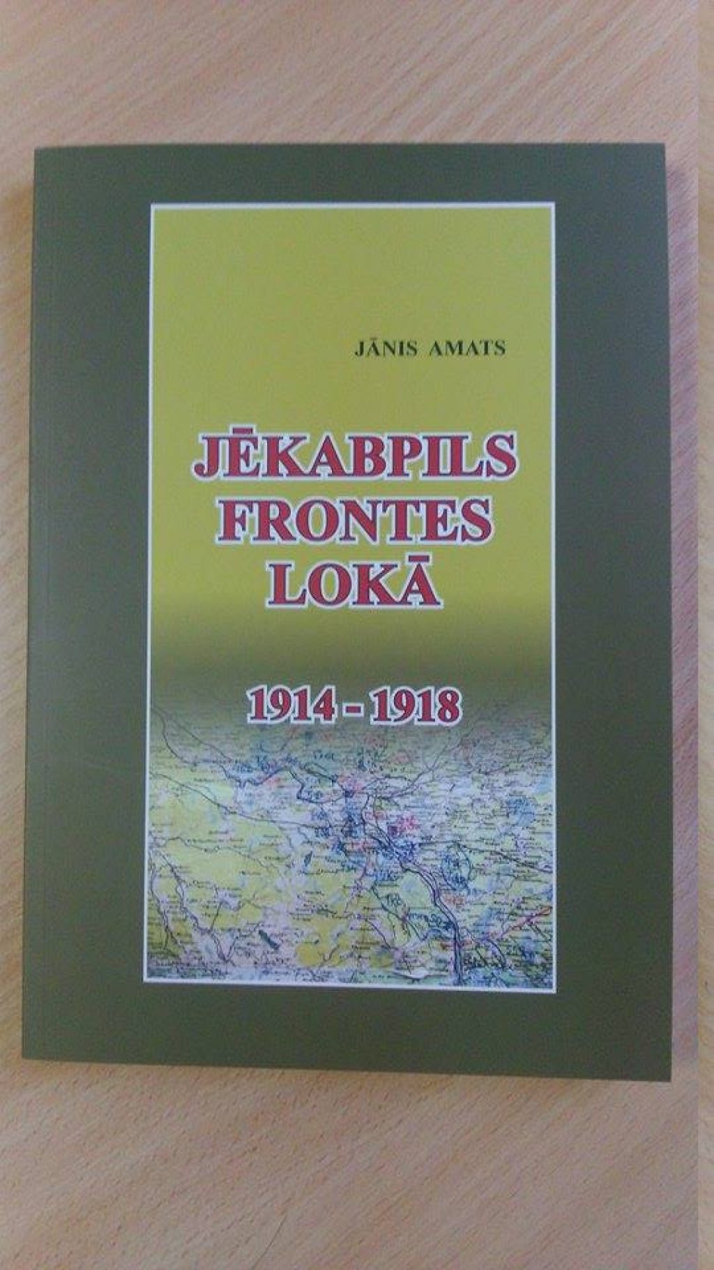 Notiks Jāņa Amata grāmatas „Jēkabpils frontes lokā 1914-1918” atvēršana