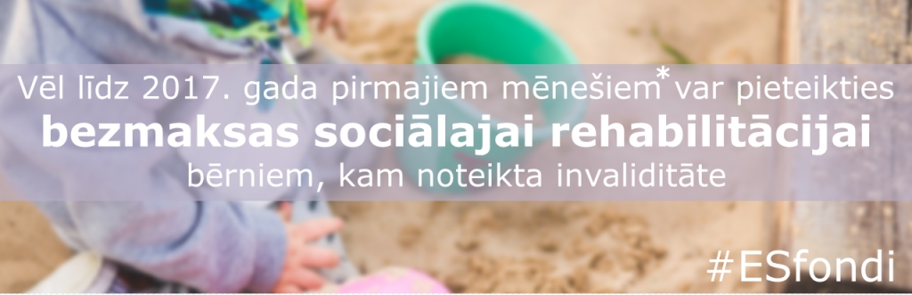 Pagarināta iespēja pieteikt sociālajai rehabilitācijai bērnus, kam noteikta invaliditāte