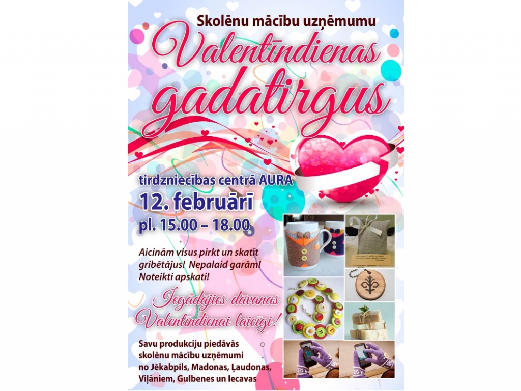 Aicinām apmeklēt Valentīndienas gadatirgu Jēkabpilī tirdzniecības centrā „Aura”