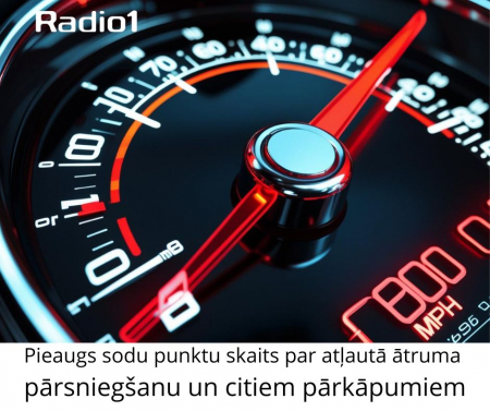 Pieaugs sodu punktu skaits par atļautā ātruma pārsniegšanu un citiem pārkāpumiem